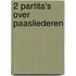 2 Partita's over Paasliederen