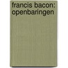 Francis Bacon: Openbaringen door Mark Stevens