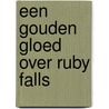 Een gouden gloed over Ruby Falls door Holly Martin