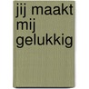 Jij maakt mij gelukkig by Patricia Hegarty