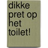 Dikke pret op het toilet! by Anna Taube