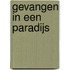 Gevangen in een paradijs