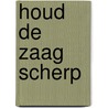Houd de zaag scherp door Stephen R. Covey