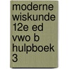 Moderne Wiskunde 12e ed vwo B hulpboek 3 by Unknown