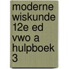 Moderne Wiskunde 12e ed vwo A hulpboek 3 by Unknown