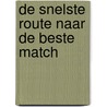 De snelste route naar de beste match door Mieke Boogert