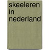 Skeeleren in Nederland by Edward Swier