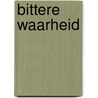 Bittere waarheid door Thea Zoeteman