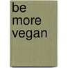 Be more vegan by Niki Webster