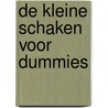 De kleine schaken voor Dummies door James Eade