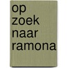 Op zoek naar Ramona by Kader Abdolah