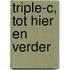 Triple-C, tot hier en verder