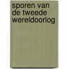 Sporen van de Tweede Wereldoorlog by Unknown