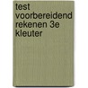 Test voorbereidend rekenen 3e kleuter by Remco Vermeiren