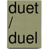 DUET / DUEL by Reynier Molenaar