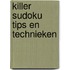 Killer Sudoku Tips en Technieken