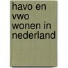 havo en vwo wonen in Nederland door Onbekend