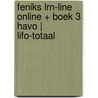 Feniks LRN-line online + boek 3 havo | LIFO-totaal door Onbekend