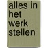 Alles in het werk stellen