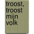 Troost, troost Mijn volk