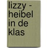 Lizzy - Heibel in de klas by Jolanda Dijkmeijer