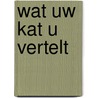 Wat uw kat u vertelt door Vicky Halls