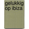 Gelukkig op Ibiza by Aline van Wijnen