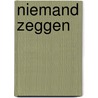 Niemand zeggen door M.J. Arlidge