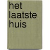 Het laatste huis door Ludique le Vert