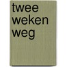 Twee weken weg door R.C. Sherriff