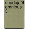 Shadajaël omnibus 3 by Theo Barkel