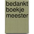 Bedankt boekje meester