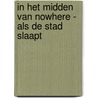 In het midden van Nowhere - Als de stad slaapt door Michel Constant