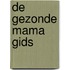 De gezonde mama gids