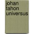 Johan Tahon Universus