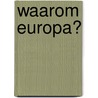 Waarom Europa? door Steven Van Hecke