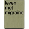 Leven met migraine by Evy Gruyaert