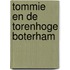 Tommie en de torenhoge boterham