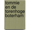 Tommie en de torenhoge boterham door Pieter Gaudesaboos