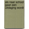 Als naar school gaan een uitdaging wordt by Wil van Nus