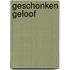 Geschonken geloof