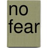 No fear by Mirjam Schippers