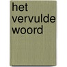 Het vervulde Woord door J. van Mourik