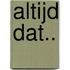Altijd dat..