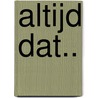 Altijd dat.. by Arie Broere