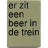 Er zit een beer in de trein