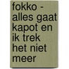 Fokko - Alles Gaat Kapot En Ik Trek Het Niet Meer by Fokko Mellema