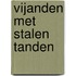 Vijanden met stalen tanden
