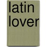Latin Lover door Daisy Springer