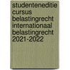 Studenteneditie Cursus Belastingrecht Internationaal Belastingrecht 2021-2022 door Onbekend